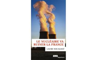 Le nucléaire va ruiner la France